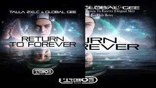 Talla 2XLC & Global Cee - Return To Forever (Original Mix)