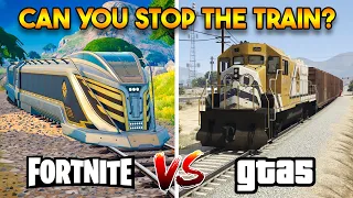 GTA 5 TRAIN VS FORTNITE TRAIN (CAN YOU STOP THE TRAIN?)