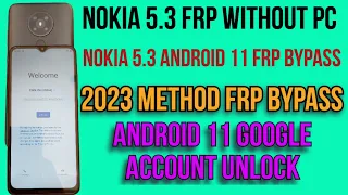 nokia 5.3 frp | nokia 5.3 frp bypass | nokia 5.3 android 11 frp bypass | 2023