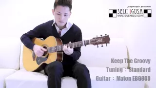 Seiji Igusa [Keep The Groovy] Solo Fingerstyle Guitar