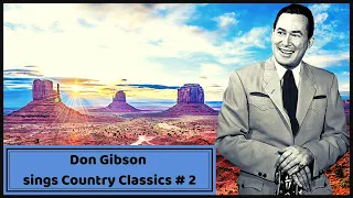 Don Gibson sings I can't stop loving you, It only hurts for a little while (Country Classics # 2)