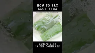 How to eat Aloe Vera