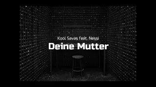 Deine Mutter (feat. Nessi) — Kool Savas (Lyrics)