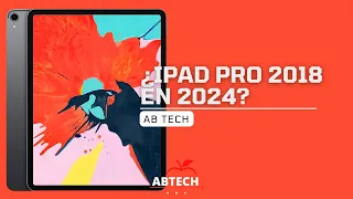 IPad Pro 2018 en 2024 ¿Vale la pena? | ABTECH