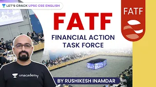 Financial Action Task Force (FATF) | UPSC CSE | Rushikesh Inamdar