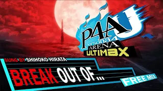 Break Out Of... - Free Mix - Persona 4 Arena Ultimax