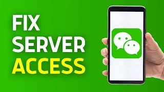 How To Fix Server Access Failure In WeChat (100% Working)