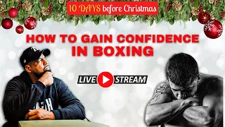 How to Gain Confidence for Boxing [ Count Down to Christmas ]