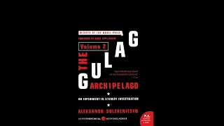 The Gulag Archipelago, 1918-1956: An Experiment in Literary Investigation, Vol. 2, Part 23