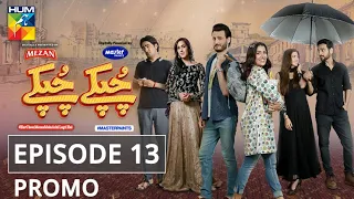 Chupke Chupke Episode 13 | Promo | Digitally Presented by Mezan & Powered by Master Paints | HUM TV