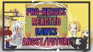 Pro-Heroes react to Hawks Angst/Future -DabiHawks- (1/2)