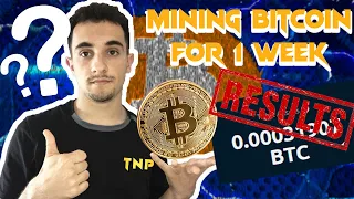 I mined BITCOIN for one week, here are the results 🤑