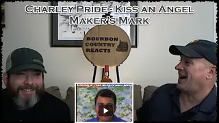 Charley Pride Kiss an Angel | Metal / Rock Fans First Time Reaction with Maker's Mark Bourbon