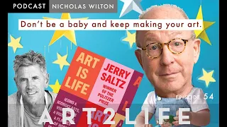 Don’t Be a Baby and Keep Making Your Art - Jerry Saltz - The Art2Life Podcast Episode 54