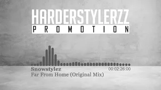 Snowstylez - Far From Home (Original Mix)