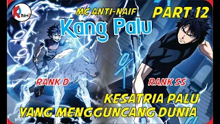 Kang Palu Part 12 || Kesatria Palu Yang Mengguncang Dunia || Alur Cerita Manhwa