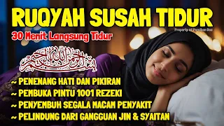 Ruqyah Susah Tidur Malam Gangguan Tidur Bacaan Penenang Hati & Pikiran Pelindung dr Gangguan Jin