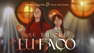 Se Tu Crê Eu Faço | Rebeca Eloyse Feat Eliã Oliveira [Clipe Oficial]