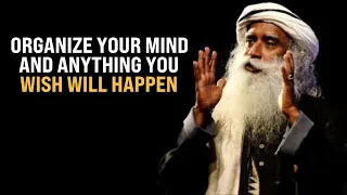 Getting Rich Is Easy | Organize Your Mind and Anything You Wish Will Happen | Sadhguru