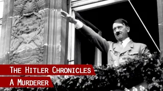 A Murderer - 1933 to 1934 | The Hitler Chronicles (4/13)