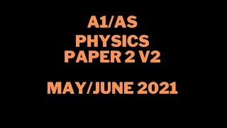 A Level Physics 9702 - May June 2021 P22