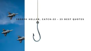 Joseph Heller, Catch 22 -  25 Best Quotes