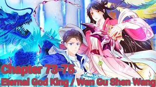 Eternal God King / Wan Gu Shen Wang chapter 73-75 english
