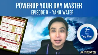 BaZi: PowerUp Your Day Master Series (Episode 9) - Yang Water