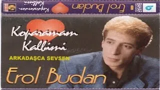 EROL BUDAN - ARKADAŞCA SEVSEN