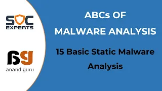 SOC Experts - Anand Guru - Malware Analysis - 15 Basic Static Malware Analysis