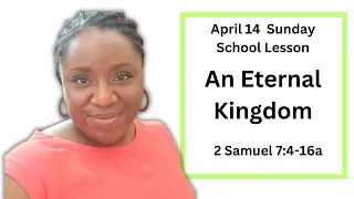 Sunday School | April 14 | An Eternal Kingdom | 2 Samuel 7:4-16a