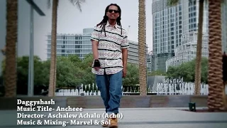 Daggyshash -  Ancheee!!! - New Ethiopian Music 2015 (Official Video)