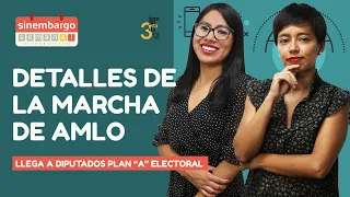 #EnVivo | #SinEmbargo Semanal | ¿Por qué marchará AMLO? | Llega a Diputados plan “A” electoral