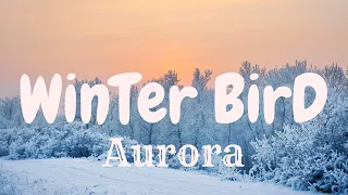 Aurora - Winter bird "Lyrics"