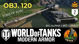 OBJ. 120 II BIG ALPHA = BIG GAMES! II Tons of fun TD! II World of Tanks Modern Armour II WoTC