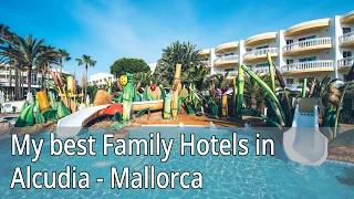 My best Family Hotels in Alcudia - Mallorca