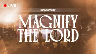 LIVE WORSHIP: Magnify The Lord - Kingdomcity