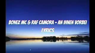 BONEZ MC & RAF CAMORA - AN IHNEN VORBEI LYRICS 🎵