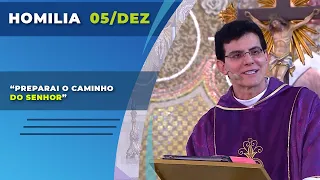 Preparai o caminho do Senhor | Padre Reginaldo Manzotti | Homilia 05/12/2021