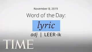 Word Of The Day: LYRIC | Merriam-Webster Word Of The Day | TIME
