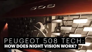 Peugeot 508 - How does night vision work?