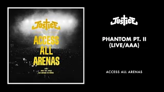 Justice - Phantom Pt. II (Live / AAA) [Official Audio]