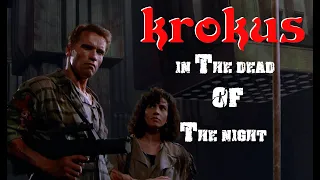 krokus ~ In The Dead Of The Night (Total Recall) Schwarzenegger