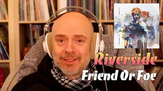 NEW MUSIC: Riverside: Friend Or Foe