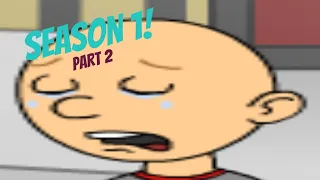 Classic Caillou Gets Grounded: Season 1 Compilation (Part 2) (88 Minutes of Cringe)