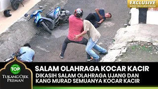 Kocar Kacir! Salam Olahraga Dari Kang Murad Sama Ujang - TUKANG OJEK PREMAN EPS 117