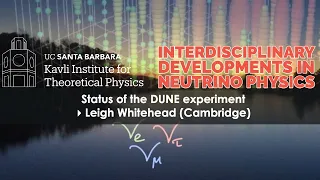 Status of the DUNE experiment ▸ Leigh Whitehead (Cambridge)