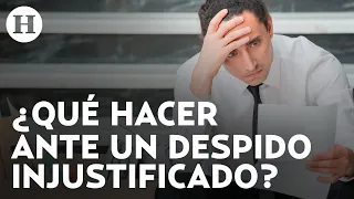 ¿Tuviste un despido injustificado? Te contamos qué hacer al respecto