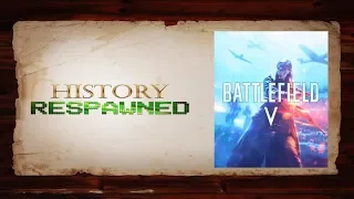 History Respawned: Battlefield V
