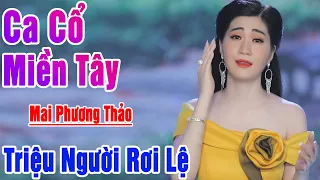 Ca Cổ Miền Tây Hay Nhất ❤️ Trích Đoạn Ánh Sáng Phù Du - Mai Phương Thảo Hát Triệu Người Rơi Lệ